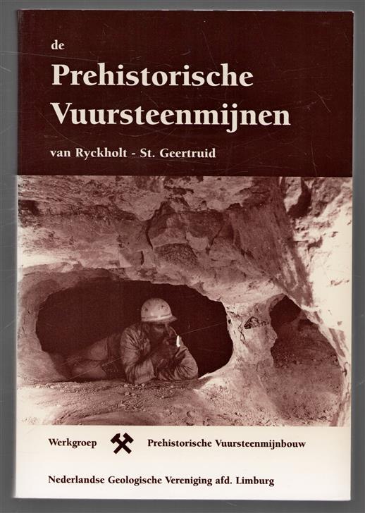 De prehistorische vuursteenmijnen van Ryckholt-St. Geertruid