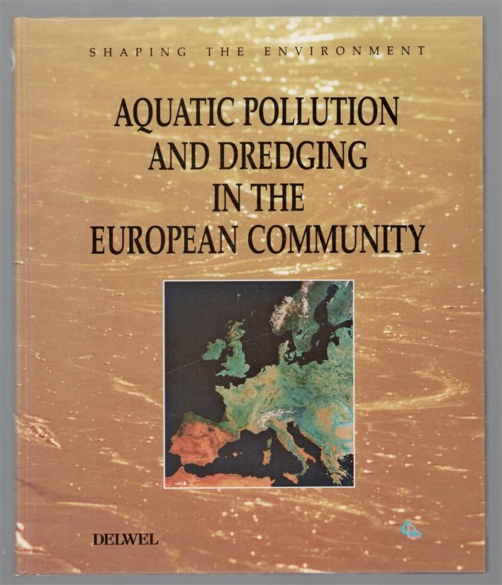 Aquatic pollution and dredging in the European Community, shaping the environment