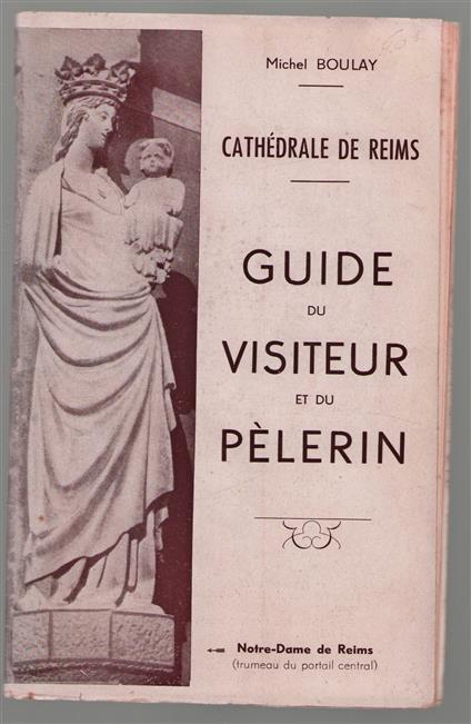 Cathedrale de Reims uide du visiteurs et du pelerin