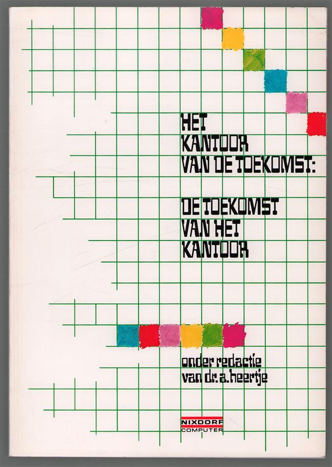 Het kantoor van de toekomst : de toekomst van het kantoor