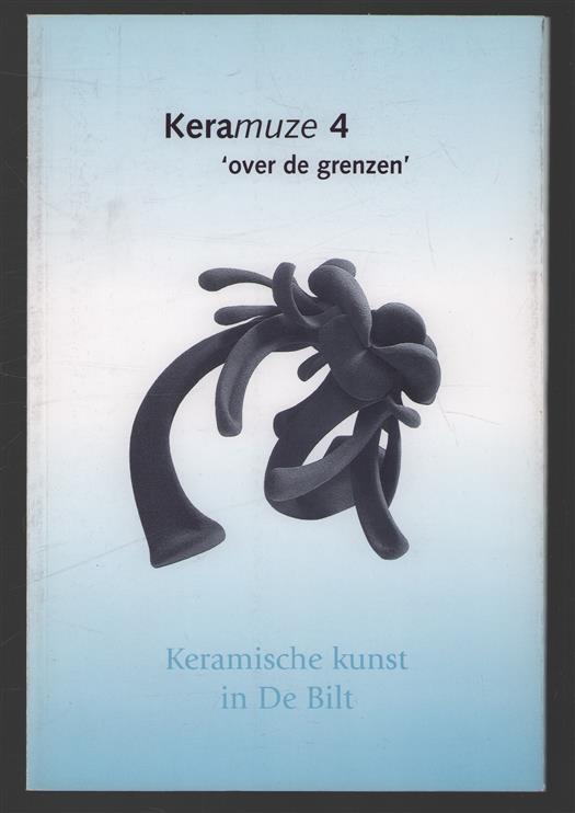 Keramische kunst in De Bilt : Keramuze 4 ( over de grenzen )