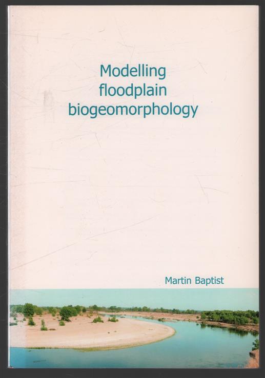 Modelling floodplain biogeomorphology