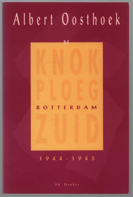 De Knokploeg Rotterdam Zuid : 1944-1945