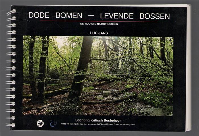 Dode bomen, levende bossen, de mooiste natuurbossen