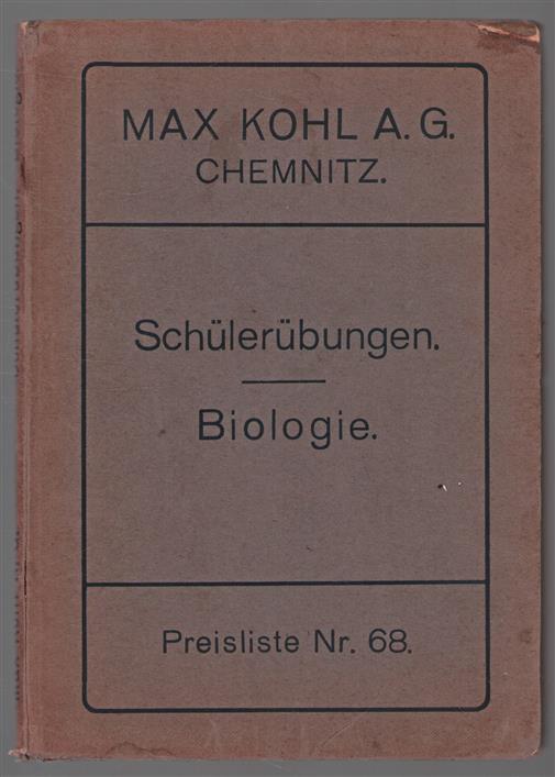 Preisliste Nr 68 Einrichtungsgegenstande, Apparate, Gerate und marerialien fur Physikalische Schulerubungen (Nach Hahn , Grimsehi, Noack u.a. )       Schulerubungen - Biologie