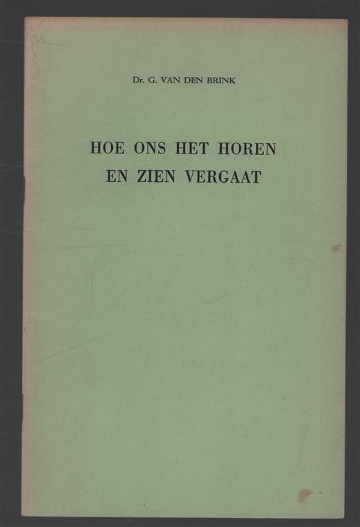 Hoe ons het horen en zien vergaat