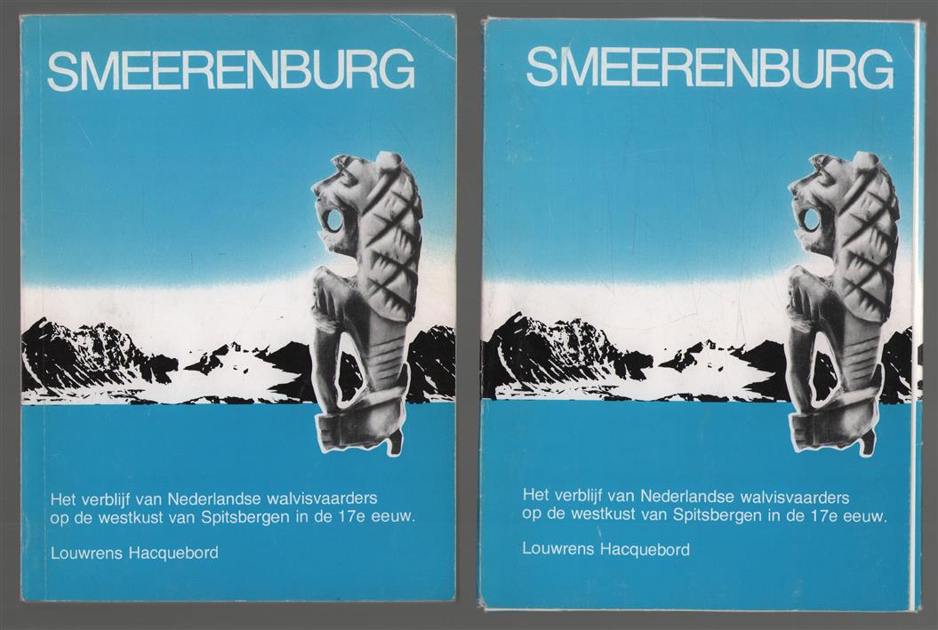 Smeerenburg : het verblijf van Nederlandse walvisvaarders op de westkust van Spitsbergen in de zeventiende eeuw