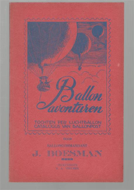 Ballon avonturen. Tochten per luchtbalon. Catalogus van balonpost ( =  Catalogue of air balonpost )
