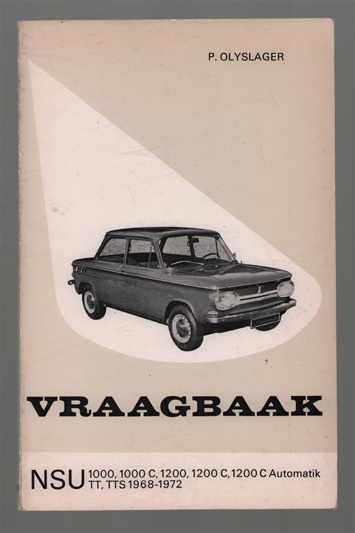 Vraagbaak voor uw NSU. Een complete handleiding voor de typen 1000,  1000c,  1200,  1200c, Automatic, TT ( 1200) , TTS ( 1000 ) 1968 - 1972