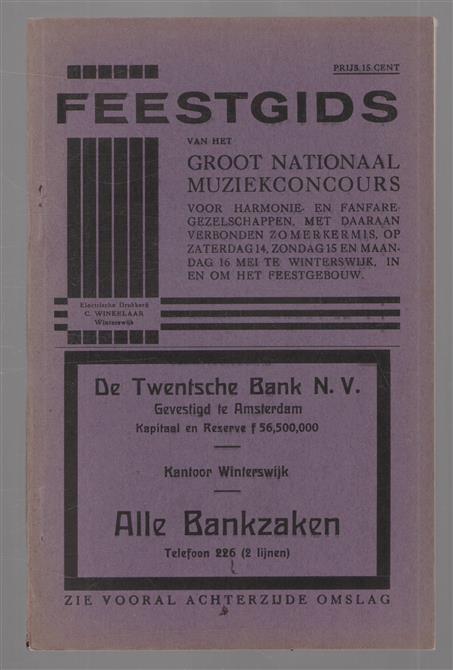 Feestgids van het groot nationaal muziekconcours voor harmonie en fanfare gezelschappen met daaraan verbonden zomerkermis op zaterdag 14, zondag 15 en maandag 16 mei 1932 te Winterswijk in en om het feestgebouw.