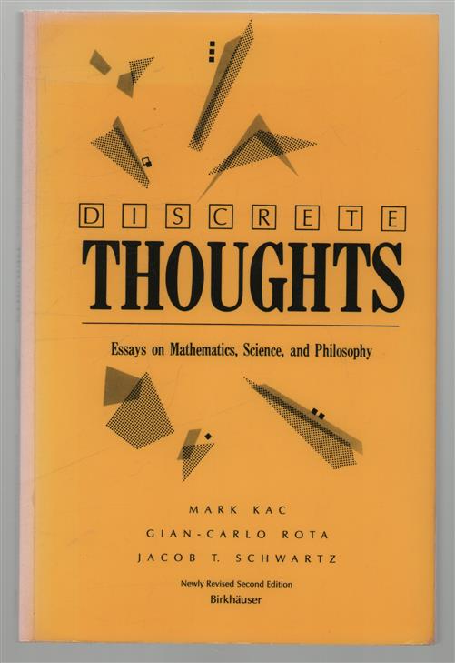 Discrete Thoughts : Essays on Mathematics, Science and Philosophy