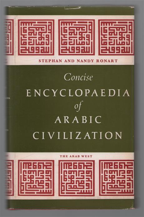 Concise encyclopaedia of Arabic civilization. 2: The Arab West