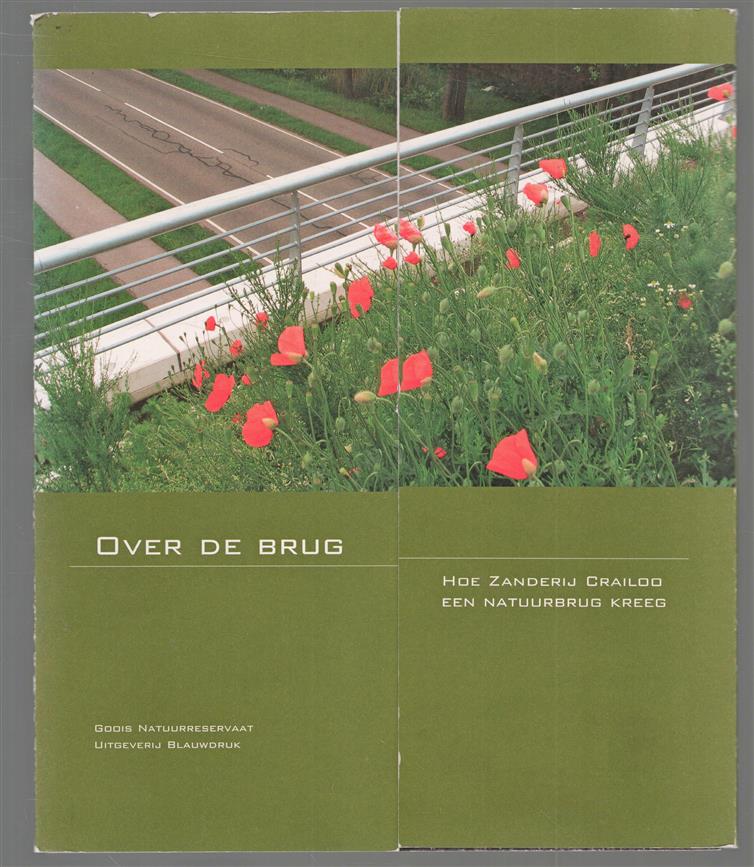 Over de brug : hoe Zanderij Crailoo een natuurbrug kreeg