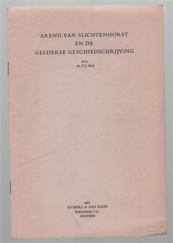 Arend van Slichtenhorst en de Gelderse geschiedschrijving
