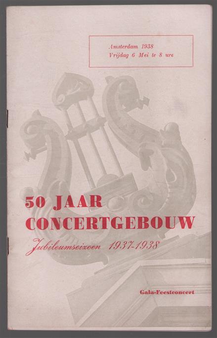 50 jaar Concertgebouw : jubileum-seizoen 1937-1938.