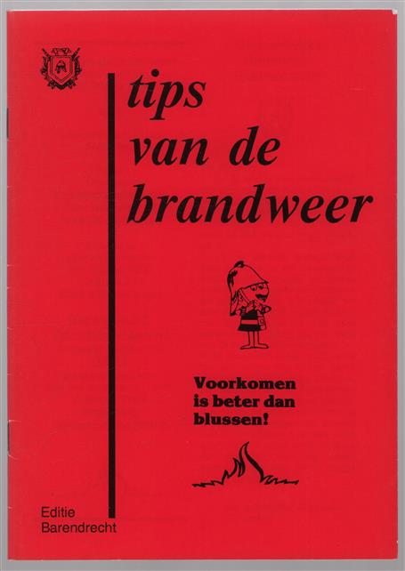 Tips van de brandweer - voorkomen is beter dan blussen - editie Barendrecht