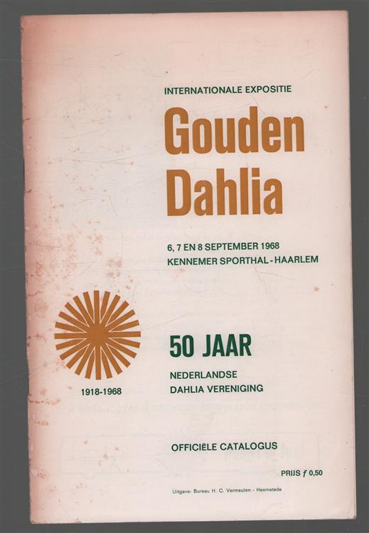 50 Jaar - 1918-1968 Internationale expositie gouden dahlia - 6, 7 en 8 September 1968 Kennemer sporthal Haarlem