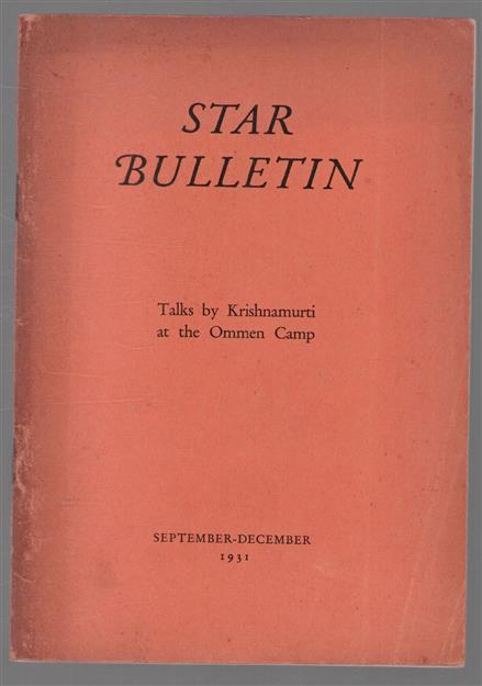 Star bulletin : talks, writings, poems by Krishnamurti