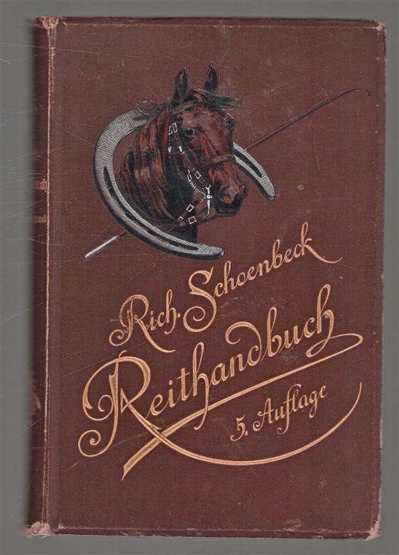Reithandbuch für berittene Offiziere der Fu�truppen sowie für jeden Bezitzer eines Reitpferdes