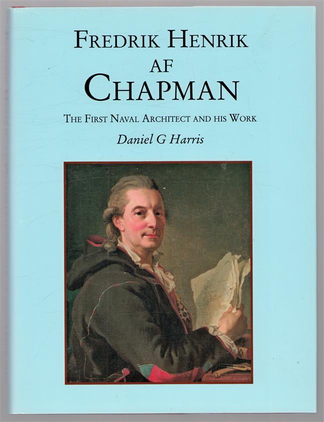 Fredrik Henrik af Chapman : the first naval architect and his work