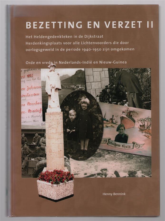 II: Het Heldengedenkteken in de Dijkstraat ; Herdenkingsplaats voor alle Lichtenvoorders die door oorlogsgeweld in de periode 1940-1950 zijn omgekomen ; Orde en vrede in Nederlands-Indi� en Nieuw-Guinea, Bezetting en verzet