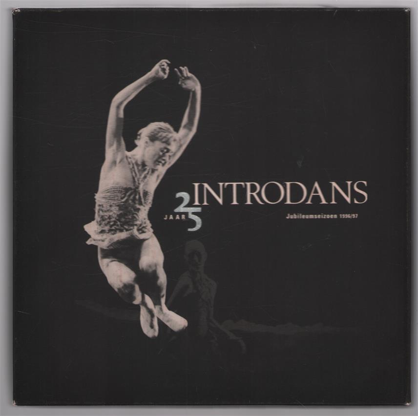 Introdans 25 jaar - 1971-1996 : een geschiedenis met perspectieven