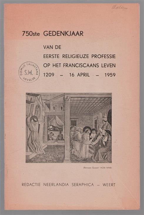 750ste gedenkjaar van de eerste religieuze professie op het franciscaans leven : 1209-16 april-1959.