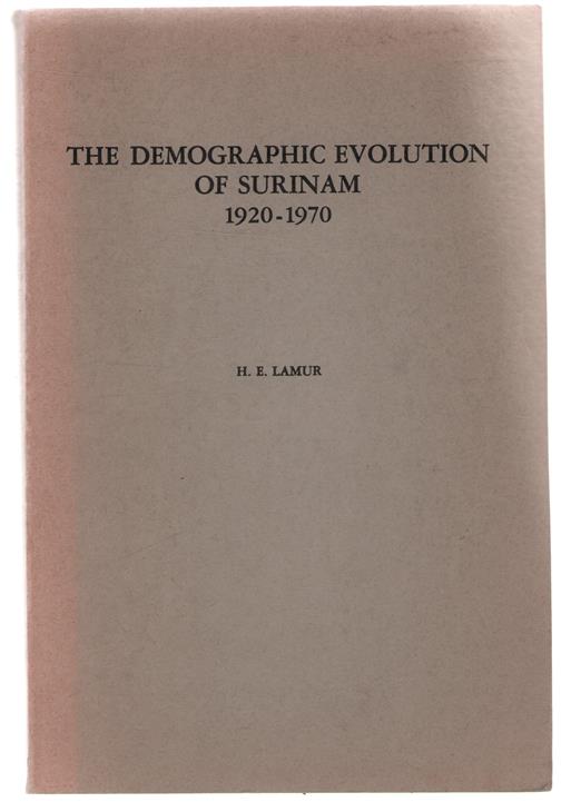 The demographic evolution of Surinam 1920-1970. A socio-demographic analysis.