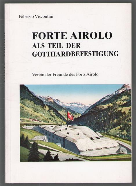 Forte Airolo als Teil der Gotthardbefestigung