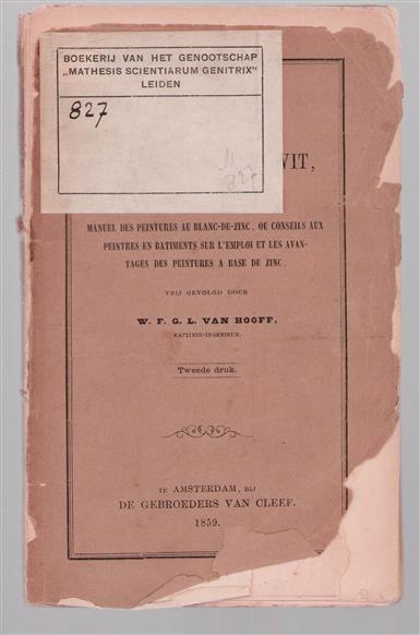 Handleiding voor het verwen met zinkwit, of raadgevingen aan schilders over het gebruik en de voordeelen der zinkverwen