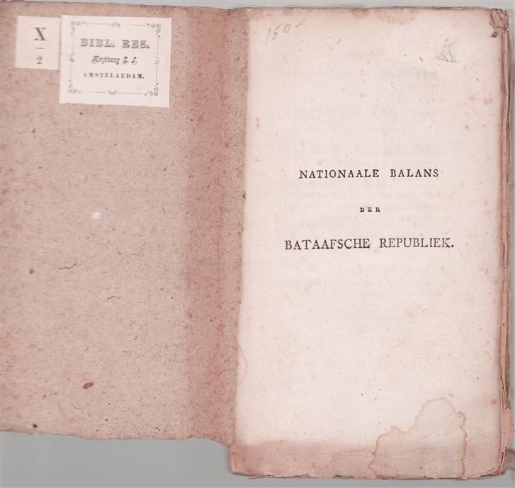 De inkomsten en uitgaven der Bataafsche Republiek voorgesteld in eene nationaale balans, om onze maatschappelijke belangen, landbouw, koophandel, fabrieken en visscherijen, tegen elkander te berekenen, en de belastingen, naar proefondervindelijk-staa