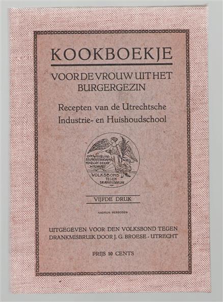 Kookboekje voor de vrouw uit het burgergezin : recepten van de Utrechtsche Industrie- en Huishoudschool.