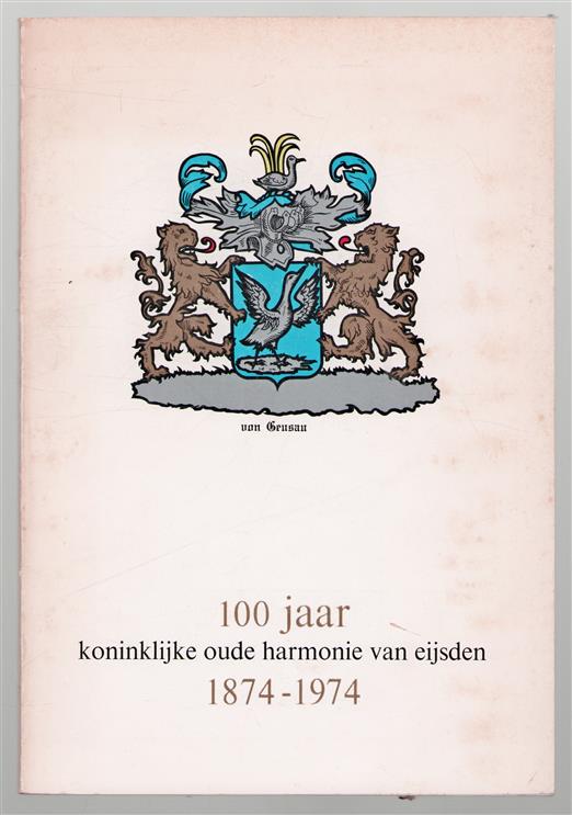 100 jaar Koninklijke Oude Harmonie van Eijsden, 1874-1974 ( feestgids )