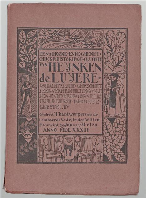 Een schoone ende gheneuchlicke historie of cluchte van Heynken de Luyere warachtelyck gheschiet, seer verheuchlyck om lesen ende deur Cornelis Cruls eerst in dichte ghestelt