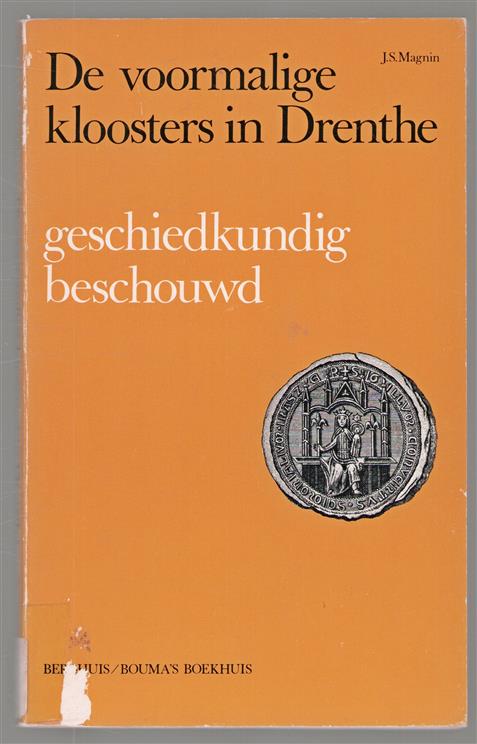 De voormalige kloosters in Drenthe, geschiedkundig beschouwd