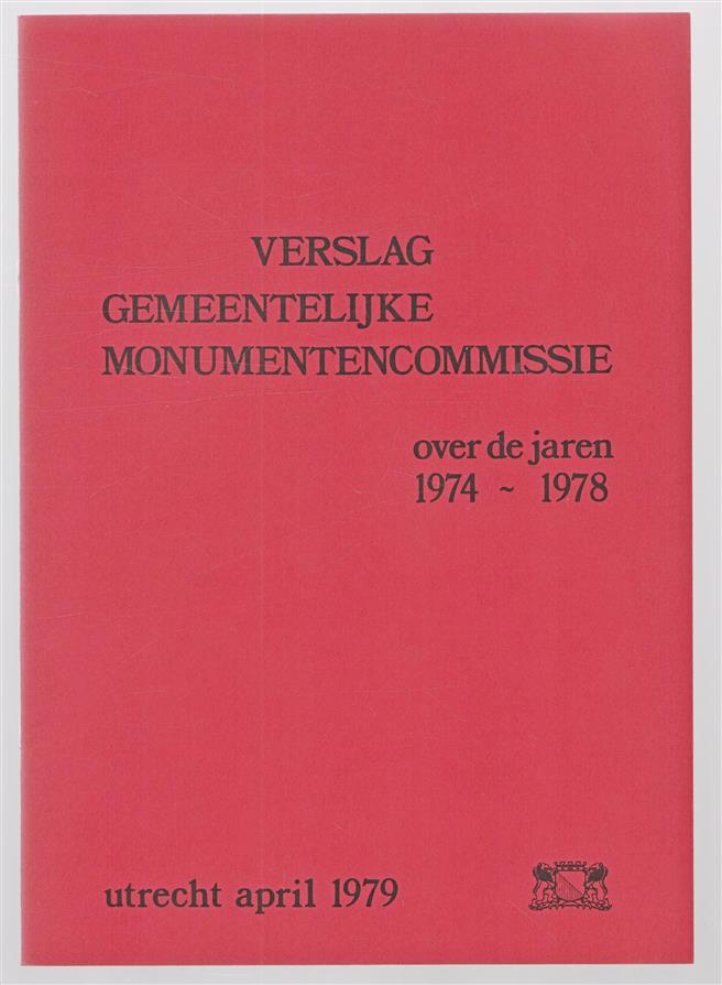 Verslag gemeentelijke monumentencommissie [Utrecht] : over de jaren 1974-1978