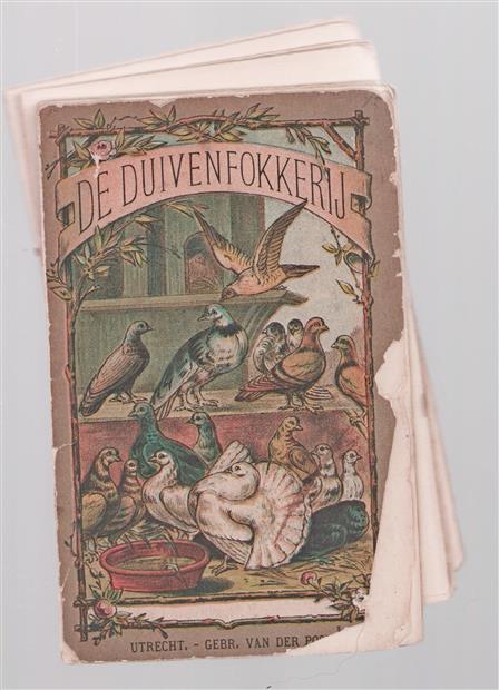 De duivenfokkerij, of volledige onderrichting in het broeien, nahouden, voedsel, paren en nut der huis-, post-, tuin-, veld- en wilde duiven : benevens eene handleiding om alle ziekten en ongemakken der duiven te genezen.