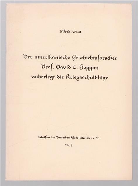 Der amerikanische Geschichtsforscher Prof. David L. Hoggan widerlegt Kriegsschuldfrage.