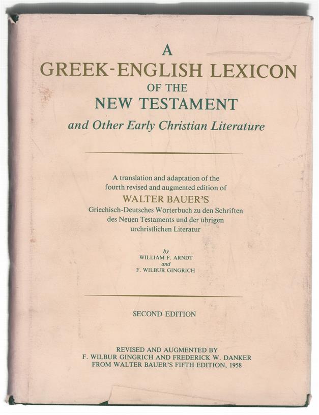 A Greek-English lexicon of the New Testament and other early Christian literature ..