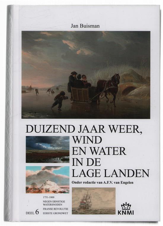 Duizend jaar weer, wind en water in de Lage Landen Deel 6: 1750-1800,