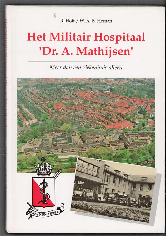 Het militair hospitaal "Dr. A. Mathijsen", meer dan een ziekenhuis alleen
