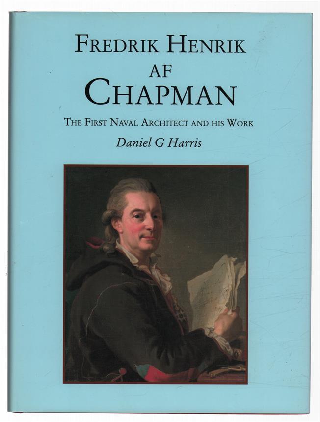 Fredrik Henrik af Chapman : the first naval architect and his work