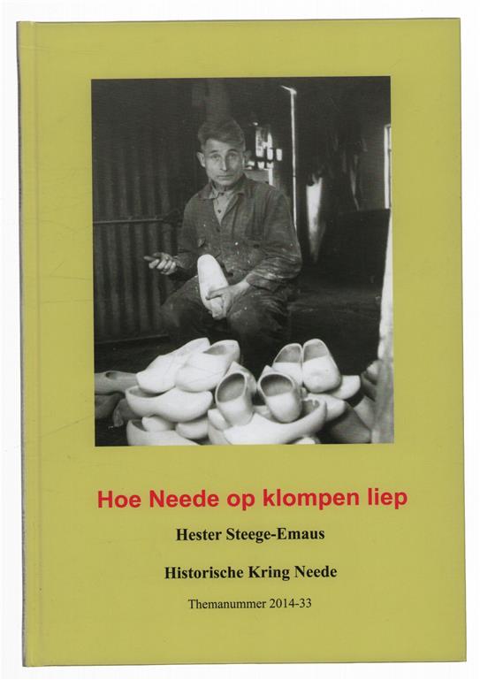 Hoe Neede op klompen liep, klompen maken vroeger en nu