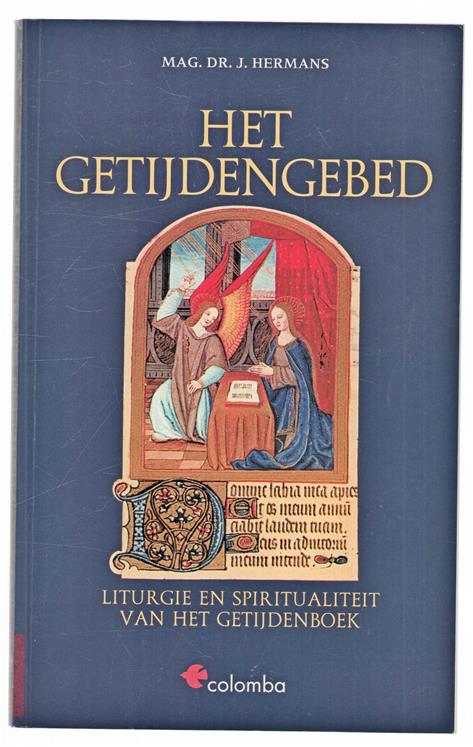 Het getijdengebed : liturgie en spiritualiteit van het getijdenboek