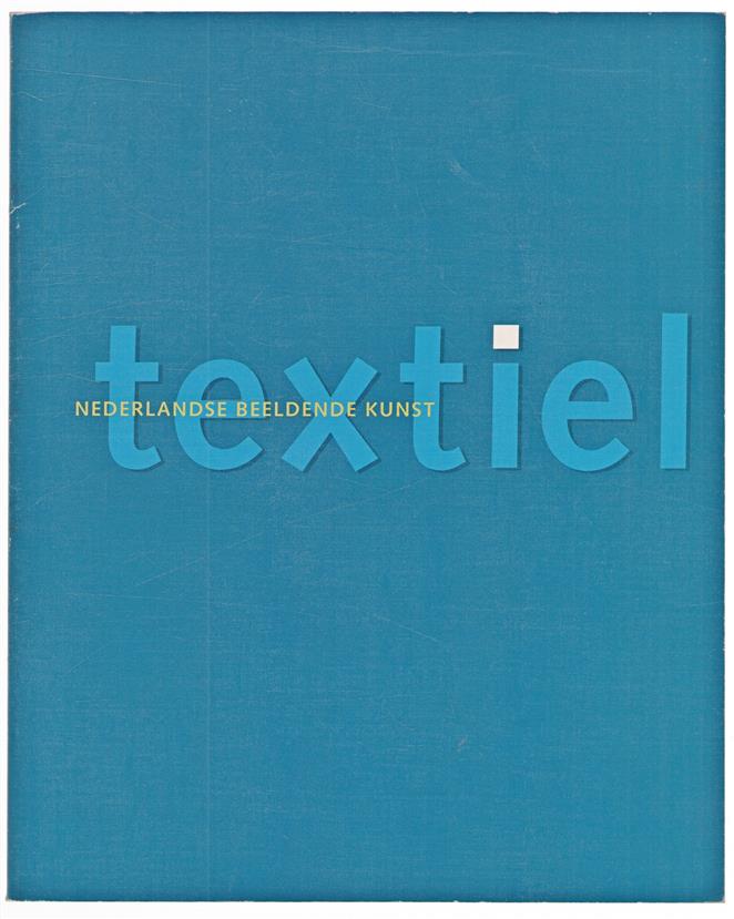 Nederlandse Beeldende Kunst Textiel, Amersfoort 21 oktober - 25 november 1990