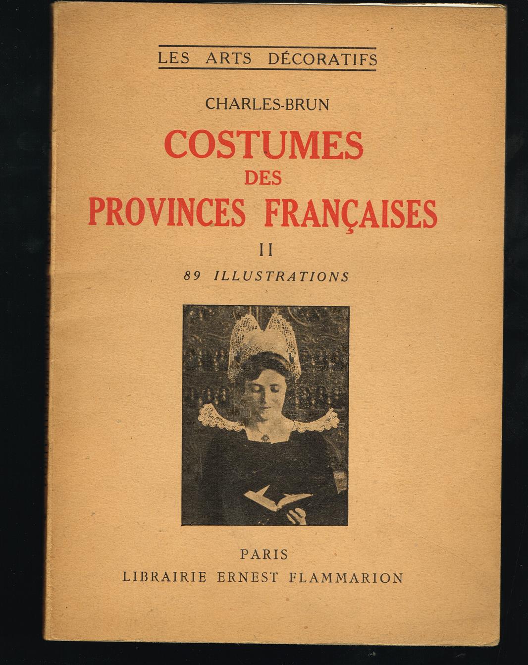 Costumes des provinces Françaises. 2, Bretagne, Normandie, Vendée et Poitou, Anjou et Tournaine, Berry, Bourbonnais et Nivernais, Flandre et Picardie, Bresse et Bourgogne, Franche-Comté, Alsace-Lorraine