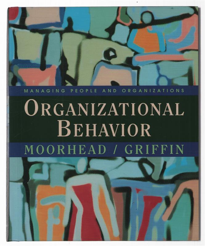 Organizational behavior : managing people and organizations