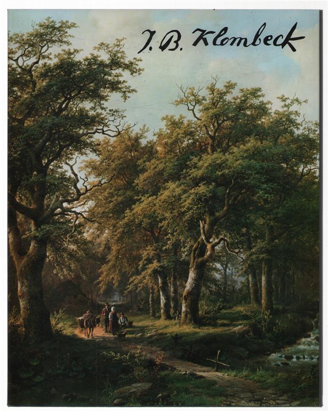 Johann Bernhard Klombeck, 1815-1893 : ein Landschaftsmaler der Klever Romantik.