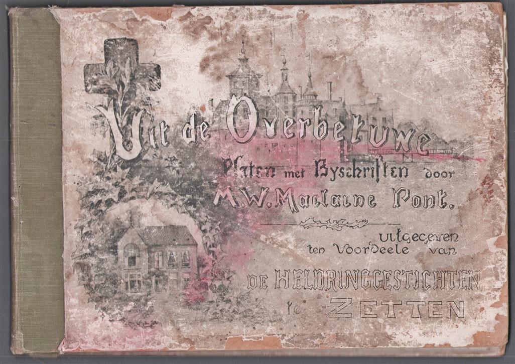 Uit de Overbetuwe: Platen met Bijschriften. door M.W. Maclaine Pont, Uitgegeven ten Voordele van De Heldringgestichten te Zetten