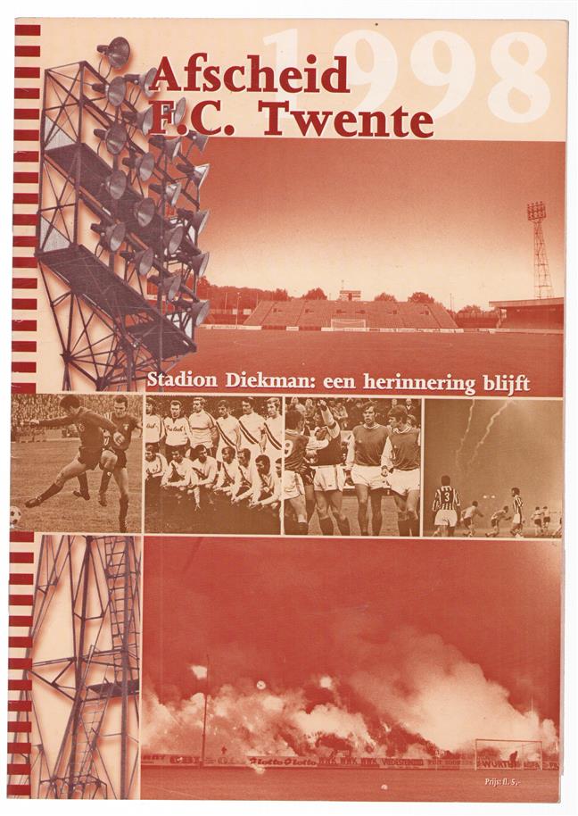 Afscheid F.C. Twente 1998 : Stadion Diekman: een herinnering blijft